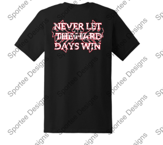 Never Let the Bad Days Win -Short Sleeve